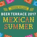 メキシコ気分で夏を満喫！「代々木VILLAGE ビアテラス 2017